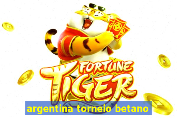 argentina torneio betano